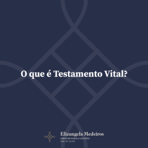 Leia mais sobre o artigo O que é Testamento Vital?